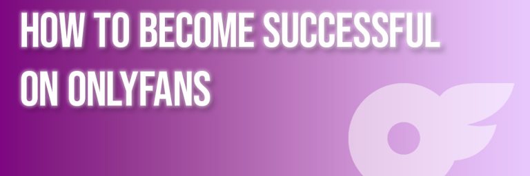 How to Become Successful on OnlyFans Divafluence