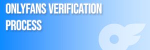 OnlyFans Verification Process Divafluence